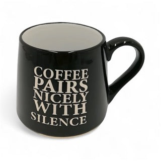 "Coffee Pairs with Silence" Fat Bottom Mug
