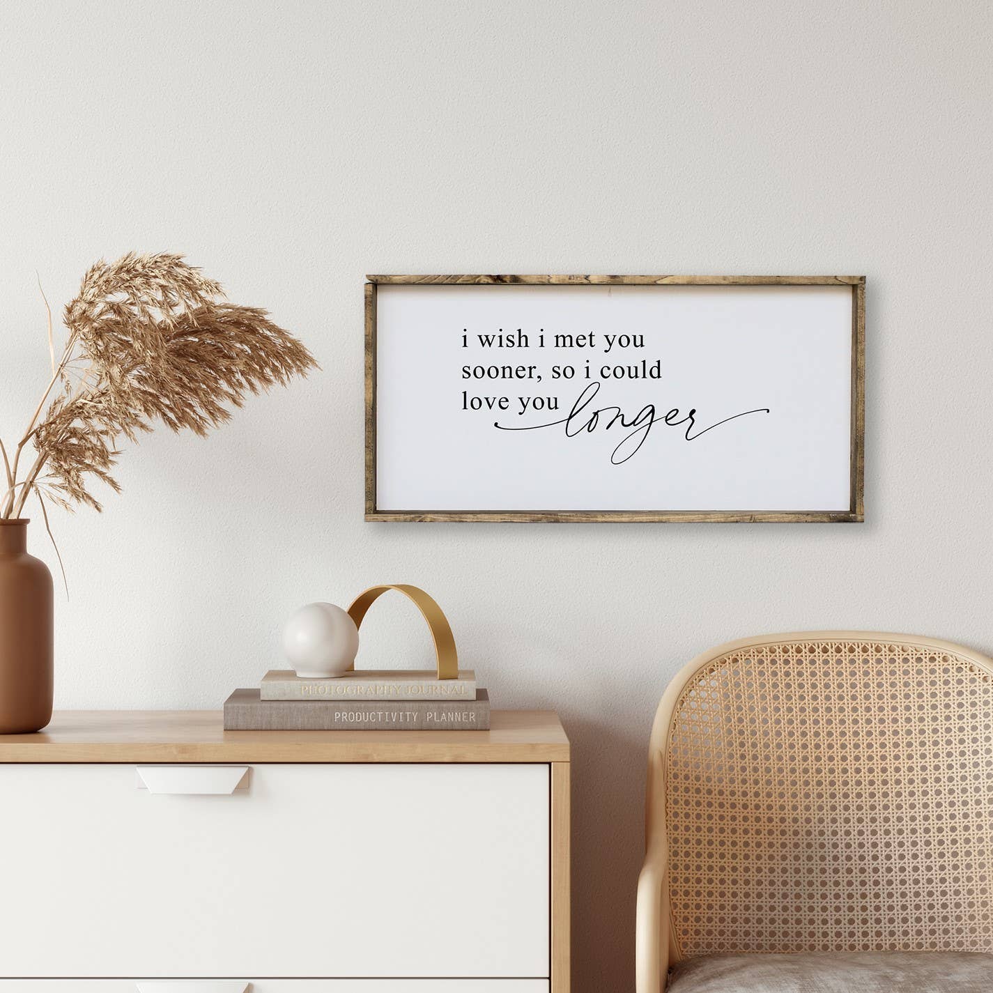 I Wish I Met You Sooner So I Could Love You Longer Wood Sign