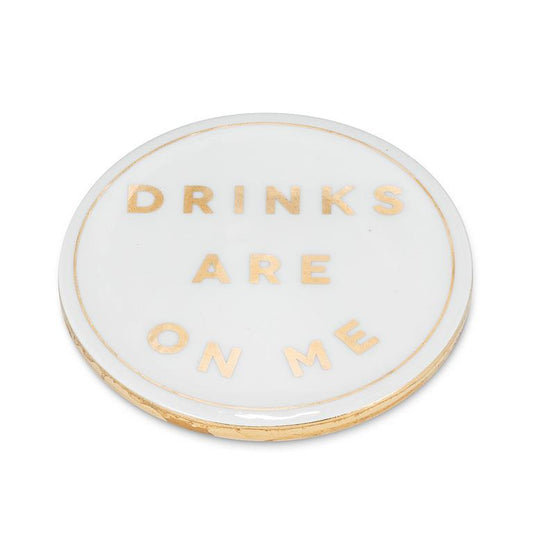 Drinks are on Me Coaster