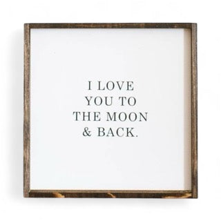 I Love You To The Moon and Back Wood Sign