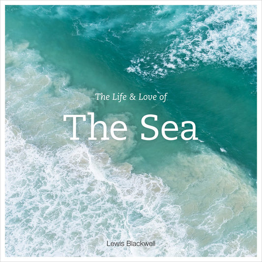 The Life & Love of the Sea Coffee Table Book